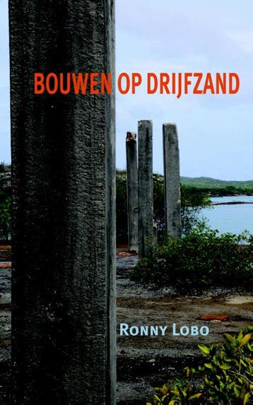 Bouwen op drijfzand - Ronny Lobo 9789062658305, Verzenden, Gelezen, Ronny Lobo