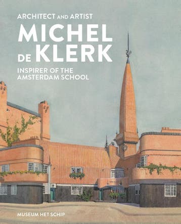 Architect And Artist Michel De Klerk | Nieuw, Ophalen of Verzenden, Nieuw, Ton Heijdra; Alice Roegholt