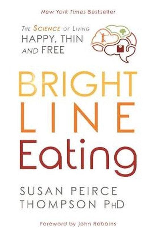 Bright Line Eating 9781781808092 Susan Peirce Thompson, Boeken, Taal | Engels, Zo goed als nieuw, Verzenden