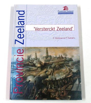 Versterckt Zeeland - Provincie Zeeland - P. Stockman, Verzenden, Zo goed als nieuw, P. Stockman