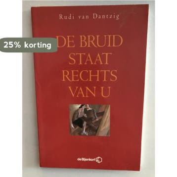 De bruid staat rechts van u - R. van Dantzig 9789071442773, Verzenden, Zo goed als nieuw, R. van Dantzig