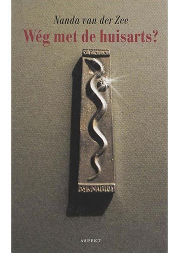Weg met de huisarts (NIEUW BOEK) Nanda van der Zee, Verzenden, Gelezen