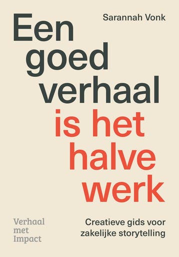 Een goed verhaal is het halve werk - Sarannah Vonk, Verzenden, Zo goed als nieuw, Sarannah Vonk