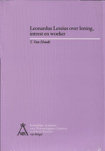 Leonardus Lessius over lening, intrest en woeker, Verzenden, Gelezen, T. VAN HOUDT