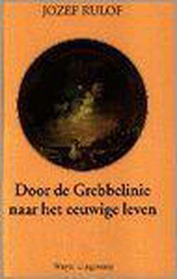 Door de Grebbelinie naar het Eeuwige Leven - J. Rulof, Verzenden, Gelezen, J. Rulof