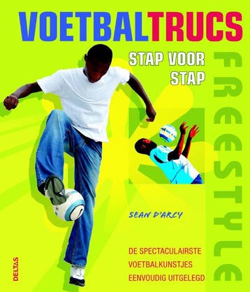 Freestyle voetbaltrucs - S. D Arcy 9789044721966, Boeken, Verzenden, Zo goed als nieuw, S. D' Arcy