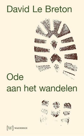 Ode aan het wandelen - David Le Breton 9789492494030, Verzenden, Gelezen, David Le Breton
