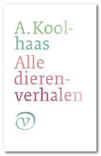Alle dierenverhalen - A. Koolhaas 9789028241138, Verzenden, Zo goed als nieuw, A. Koolhaas