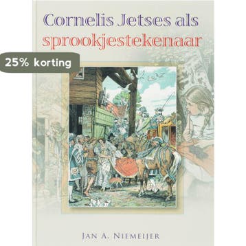Cornelis Jetses als sprookjestekenaar - J A Niemeijer, Boeken, Verzenden, Zo goed als nieuw, J A Niemeijer