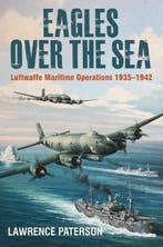 9781526740021 Eagles over the Sea Luftwaffe Maritime Oper..., Verzenden, Zo goed als nieuw, Lawrence Paterson