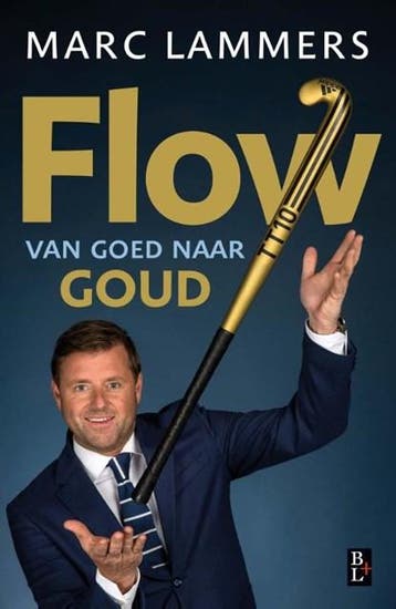 Flow - van goed naar goud | 9789461561886 | Marc Lammers ;, Ophalen of Verzenden, Zo goed als nieuw, Marc Lammers ; Ton Hendrickx