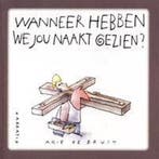 Wanneer hebben we jou naakt gezien? 9789052638348, Verzenden, Gelezen, Arie de Bruin