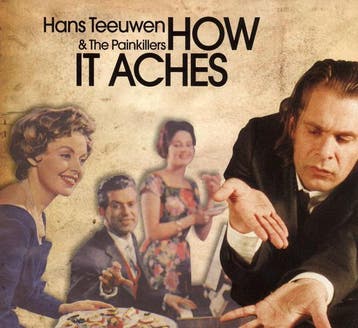 cd digi - Hans Teeuwen &amp; The Painkillers - How It Aches, Verzenden, Zo goed als nieuw
