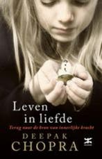 Leven in liefde 9789021537634 Deepak Chopra, Boeken, Verzenden, Zo goed als nieuw, Deepak Chopra