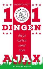 101 dingen die je weten moet over Ajax 9789493095229, Verzenden, Zo goed als nieuw, Menno Pot