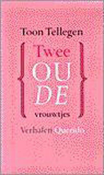 Twee oude vrouwtjes - Toon Tellegen 9789021483627, Verzenden, Gelezen, Toon Tellegen