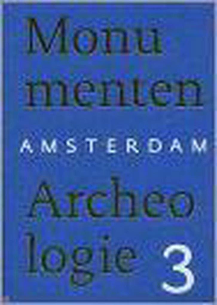 Amsterdam Monumenten & Archeologie / 3 / Amsterdam, Boeken, Kunst en Cultuur | Architectuur, Zo goed als nieuw, Verzenden