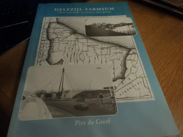 Delfzijl - Farsum - P. de Greef 9789076840260, Verzenden, Zo goed als nieuw, P. de Greef