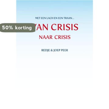 Van CRISIS naar crisis - Redje en Joep Peer 9789462030923, Verzenden, Gelezen, Redje en Joep Peer