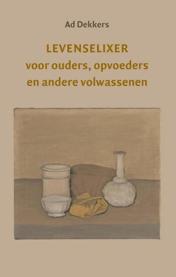 Levenselixer voor ouders, opvoeders en andere volwassenen, Boeken, Verzenden, Zo goed als nieuw, Ad Dekkers