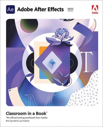 Classroom in a Book- Adobe After Effects Classroom in a Book, Boeken, Verzenden, Zo goed als nieuw, Lisa Fridsma