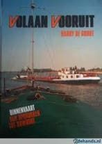VOLAAN VOORUIT. BINNENVAART VAN OPDRUKKER TOT DUWBOOT Groot, Verzenden, Gelezen, Groot