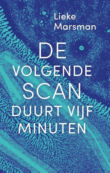 De Volgende Scan Duurt Vijf Minuten | Lieke Marsman | Nieuw, Ophalen of Verzenden, Nieuw, Lieke Marsman