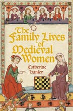 The Family Lives Of Medieval Women 9781803999104, Ophalen of Verzenden, Nieuw, Catherine Hanley