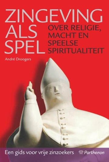 Zingeving als spel | 9789079578146 | André Droogers, Ophalen of Verzenden, Zo goed als nieuw, André Droogers