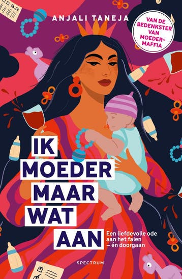 Ik moeder maar wat aan - Anjali Taneja 9789000400713, Verzenden, Zo goed als nieuw, Anjali Taneja