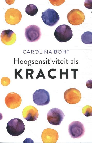 Hoogsensitiviteit Als Kracht | Carolina Bont | Nieuw, Ophalen of Verzenden, Nieuw, Carolina Bont