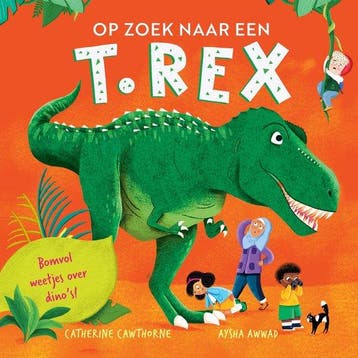 9789464396249 Op zoek naar een - Op zoek naar een T. rex, Verzenden, Nieuw, Catherine Cawthorne