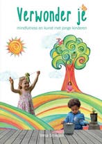 9789464851311 Verwonder je: mindfulness en kunst met jong..., Verzenden, Nieuw, Irma Smegen