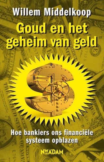 Goud en het geheim van geld - Willem Middelkoop, Verzenden, Gelezen, Willem Middelkoop