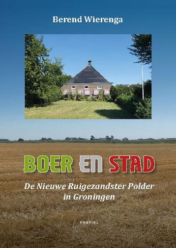 Boer En Stad | Berend Wierenga | Nieuw, Boeken, Geschiedenis | Stad en Regio, Ophalen of Verzenden, Nieuw, Berend Wierenga