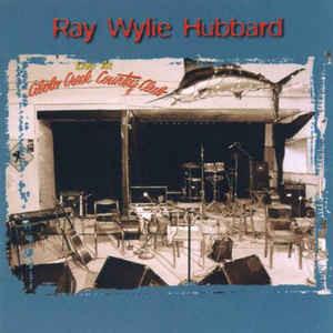 cd - Ray Wylie Hubbard - Live At Cibolo Creek Country Club, Verzenden, Zo goed als nieuw