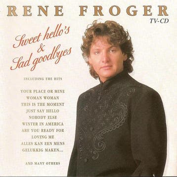Rene Froger - Sweet Hellos &amp; Sad Goodbyes, Ophalen of Verzenden, Gebruikt