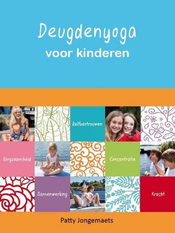 Deugdenyoga voor kinderen - Patty Jongemaets 9789492094001, Boeken, Verzenden, Zo goed als nieuw, Patty Jongemaets
