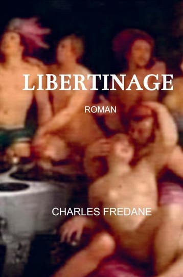 Libertinage | Charles Fredane | Nieuw, Ophalen of Verzenden, Nieuw, Charles Fredane