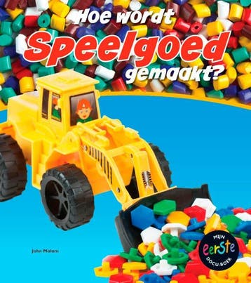 Hoe wordt speelgoed gemaakt? / Hoe wordt ... gemaakt?, Verzenden, Gelezen, John Malam