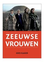 Zeeuwse Vrouwen 9789079875023 Kees Slager, Verzenden, Gelezen, Kees Slager