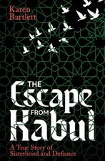 9781914613937 The Escape from Kabul Karen Bartlett, Verzenden, Nieuw, Karen Bartlett