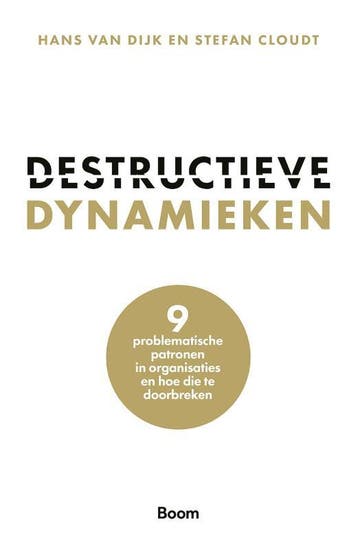 Destructieve dynamieken - Hans van Dijk 9789024455867, Verzenden, Zo goed als nieuw, Hans van Dijk