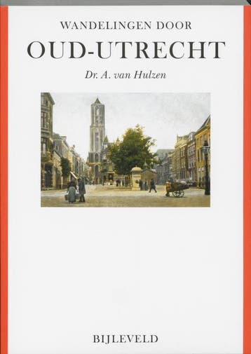 Wandelingen door Oud-Utrecht - A. van Hulzen 9789061313625, Boeken, Verzenden, Zo goed als nieuw, A. van Hulzen