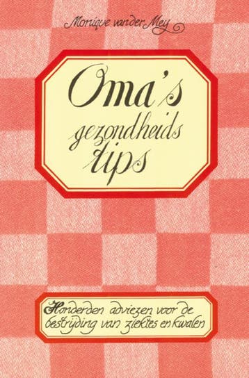 Omas gezondheidstips - Monique van der Meij 9789055130689, Boeken, Verzenden, Gelezen, Monique van der Meij