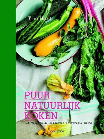 Puur natuurlijk koken - Tom Hunt 9789461431165, Boeken, Verzenden, Gelezen, Tom Hunt