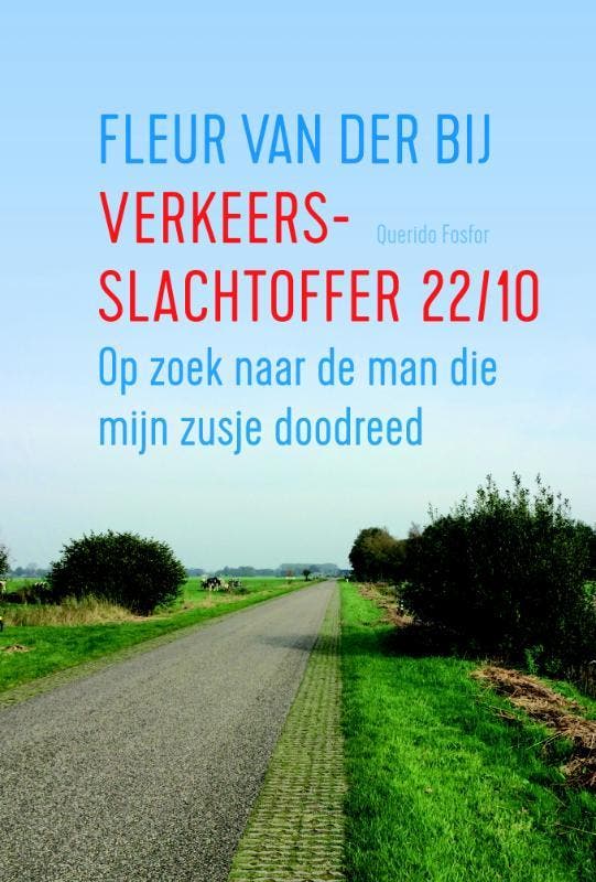 Verkeersslachtoffer 22/10 - Fleur van der Bij 9789021415710, Boeken, Literatuur, Zo goed als nieuw, Verzenden