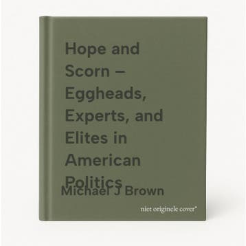 Hope and Scorn – Eggheads, Experts, and Elites in American, Verzenden, Gelezen, Michael J Brown