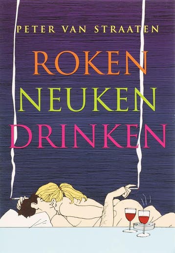 Roken, Neuken, Drinken | Peter Straaten | Nieuw, Ophalen of Verzenden, Nieuw, Peter Straaten