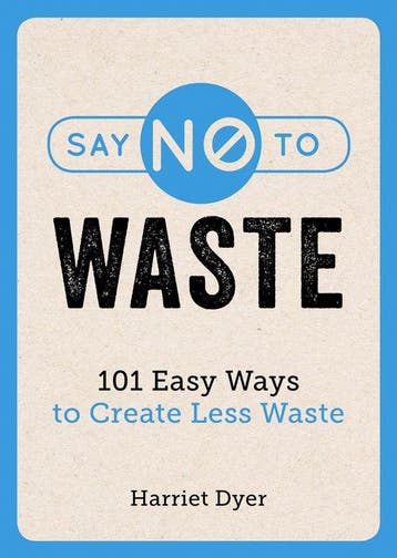 Say No to Waste - Harriet Dyer 9781786859617, Verzenden, Zo goed als nieuw, Harriet Dyer